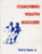 Coaching Youth Soccer Coaching Youth Soccer