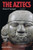 The Aztecs (Third Edition)  (Ancient Peoples and Places) The Aztecs (Third Edition)  (Ancient Peoples and Places)