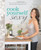 Cook Yourself Sexy: Easy Delicious Recipes for the Hottest, Most Confident You