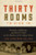 Thirty Rooms to Hide In: Insanity, Addiction, and Rock 'n' Roll in the Shadow of the Mayo Clinic Thirty Rooms to Hide In: Insanity, Addiction, and Rock 'n' Roll in the Shadow of the Mayo Clinic