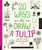20 Ways to Draw a Tulip and 44 Other Fabulous Flowers: A Sketchbook for Artists, Designers, and Doodlers