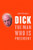 Dick: The Man Who Is President