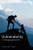 Vulnerability: Challenging Bioethics Vulnerability: Challenging Bioethics
