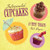Intoxicated Cupcakes: 41 Tipsy Treats