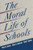 The Moral Life of Schools