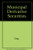 Municipal Derivative Securities: Uses and Valuation