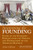Interpreting the Founding: Guide to the Enduring Debates over the Origins and Foundations of the American Republic Second Edition, Revised and Expanded (American Political Thought)