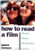 How to Read a Film: The World of Movies, Media, Multimedia: Language, History, Theory