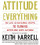 Attitude Is Everything: 10 Life-Changing Steps to Turning Attitude into Action