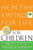 Healthy Eating for Life for Children Healthy Eating for Life for Children