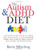 The Autism & ADHD Diet: A Step-by-Step Guide to Hope and Healing by Living Gluten Free and Casein Free (GFCF) and Other Interventions