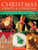 Christmas Crafts & Cooking: Over 200 Step-By-Step Ornaments, Decorating Ideas, Gift-Wraps And Traditional Recipes For Fabulous Celebrations
