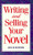 Writing and Selling Your Novel