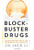 Blockbuster Drugs: The Rise and Decline of the Pharmaceutical Industry