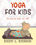 Yoga for Kids: On and Beyond the Mat