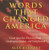 Words that Changed America: Great Speeches That Inspired, Challenged, Healed, and Enlightened