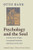 Psychology and the Soul: A Study of the Origin, Conceptual Evolution, and Nature of the Soul Psychology and the Soul: A Study of the Origin, Conceptual Evolution, and Nature of the Soul