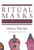 Ritual Masks: Deceptions and Revelations