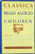 Classics to Read Aloud to Your Children: Selections from Shakespeare, Twain, Dickens, O.Henry, London, Longfellow, Irving Aesop, Homer, Cervantes, Hawthorne, and More