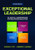 Exceptional Leadership: 16 Critical Competencies for Healthcare Executives, Second Edition