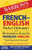Barron's French-English Pocket Dictionary: 70,000 words, phrases & examples presented in two sections: American style English to French -- French to English (Barron's Pocket Bilingual Dictionaries)