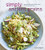 Simply Ancient Grains: Fresh and Flavorful Whole Grain Recipes for Living Well