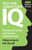 Test and Assess Your IQ: Numerical, Verbal and Spatial Aptitude Tests