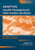 Adaptive Health Management Information Systems: Concepts, Cases,  &  Practical Applications