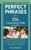 Perfect Phrases for ESL: Conversation Skills, Second Edition