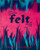 Felt: New Directions for an Ancient Craft