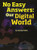 NO EASY ANSWERS: OUR DIGITAL WORLD (PAPERBACK) COPYRIGHT 2016