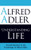 Understanding Life: An Introduction to the Psychology of Alfred Adler