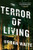 The Terror of Living: A Novel The Terror of Living: A Novel