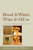 Bread & Water, Wine & Oil: An Orthodox Christian Experience of God