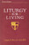 Liturgy for Living Liturgy for Living