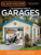 Black & Decker The Complete Guide to Garages: Includes: Building a New Garage, Repairing & Replacing Doors & Windows, Improving Storage, Maintaining ... Garage Plans (Black & Decker Complete Guide)