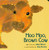Moo Moo, Brown Cow