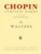 Waltzes: Chopin Complete Works Vol. IX (Fryderyk Chopin Complete Works)
