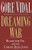 Dreaming War: Blood for Oil and the Cheney-Bush Junta (Nation Books)