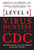 Level 4: Virus Hunters of the CDC - Tracking Ebola and the World's Deadliest Viruses
