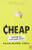 Cheap: The High Cost of Discount Culture