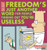 Freedom's Just Another Word for People Finding Out You're Useless Freedom's Just Another Word for People Finding Out You're Useless