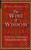 The Wine of Wisdom: The Life, Poetry and Philosophy of Omar Khayyam