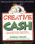 Creative Cash : How to Profit From Your Special Artistry, Creativity, Hand Skills, and Related Know-How