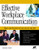 Effective Workplace Communication: Skills for Success in Life and on the Job