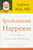 Spontaneous Happiness: A New Path to Emotional Well-Being
