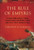 The Rule of Empires: Those Who Built Them, Those Who Endured Them, and Why They Always Fall