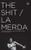 The Shit / La Merda