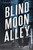 Blind Moon Alley: A Jersey Leo Novel