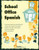 School Office Spanish: Providing school staff members with the vocabulary they need to assist parents in registering students and reponding to ... of the school program. (Spanish Edition)